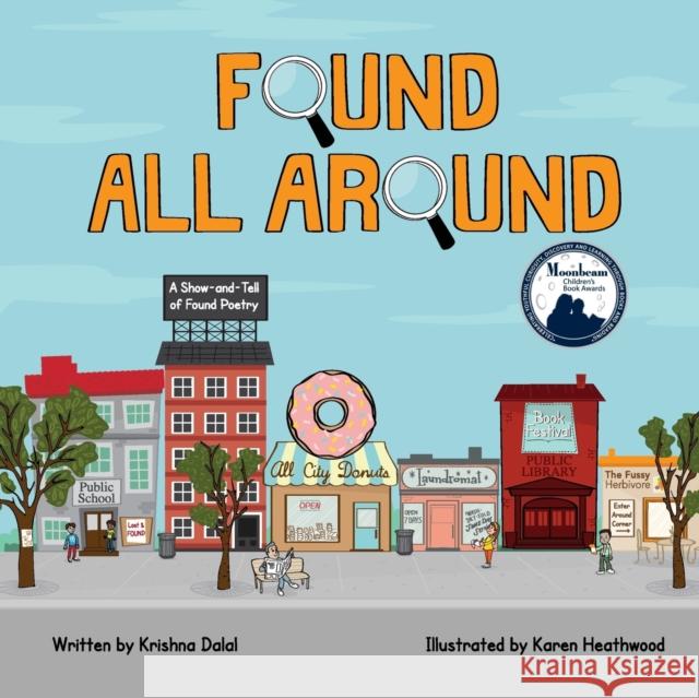 Found All Around: A Show-and-Tell of Found Poetry Dalal, Krishna 9780983324522 One Word Publishing - książka