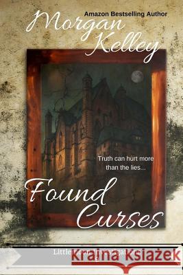 Found Curses Morgan Kelley Rachel Blackett Laura Matias 9781986063678 Createspace Independent Publishing Platform - książka