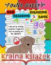 Found Guilty, Dog Shaming Coloring Book: Naughty Dogs Caught In The Act Paper Dog Journals 9781711163079 Independently Published
