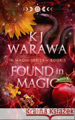 Found In Magic: A Mistaken Identity, Magic, Paranormal Romance Kj Warawa 9781738803675 KJ Warawa - książka