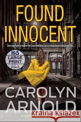 Found Innocent: A gripping thriller with nonstop action Arnold, Carolyn 9781989706213 Hibbert & Stiles Publishing Inc - książka