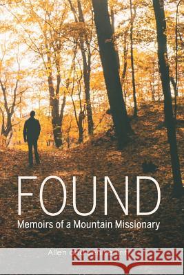Found: Memoirs of a Mountain Missionary Allen Britt Jennie Britt 9781731050403 Independently Published - książka
