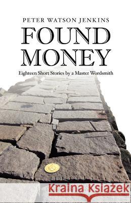 Found Money Peter Watson Jenkins 9780983601630 Celestial Voices, Inc - książka