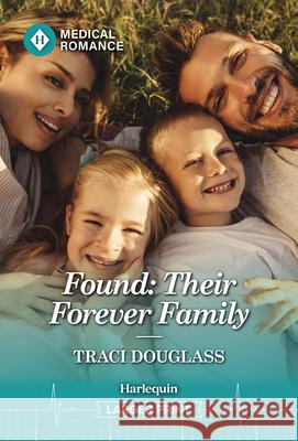 Found: Their Forever Family Traci Douglass 9781335993748 Harlequin Medical Romance - książka
