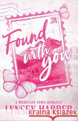 Found With You: A Mountain Town Romance Lynsey Harper 9781069089106 Lynsey Harper Publishing & Author Services - książka