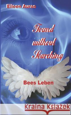 Found Without Searching: Bees Leben Eileen Auras 9781795285988 Independently Published - książka