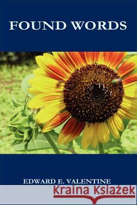 Found Words Edward Valentine 9780615143996 Edward E Valentine - książka