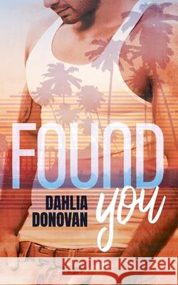 Found You Dahlia Donovan Hot Tree Publishing 9781925448610 Hot Tree Publishing - książka