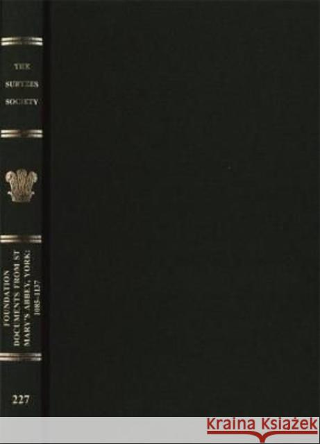 Foundation Documents from St Mary's Abbey, York: 1085-1137 Richard Sharpe David Crouch Janet Burton 9780854440849 Surtees Society - książka