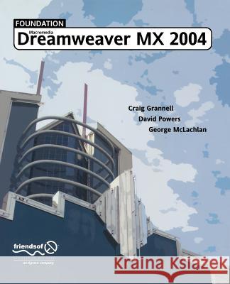 Foundation Dreamweaver MX 2004 McLachlan, George 9781590593080 Friends of ED - książka
