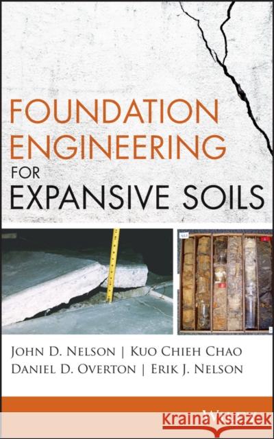 Foundation Engineering for Expansive Soils Nelson, John D.; Chao, Geoff K.; Overton, Daniel D. 9780470581520 John Wiley & Sons - książka