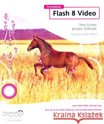 Foundation Flash 8 Video Tom Green Jordan L. Chilcott 9781590596517 Friends of ED - książka