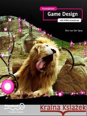 Foundation Game Design with Html5 and JavaScript Van Der Spuy, Rex 9781430247166  - książka