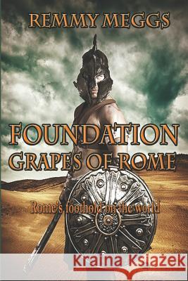 Foundation: Grapes of Rome Book 2 Remmy Meggs 9781729233450 Independently Published - książka