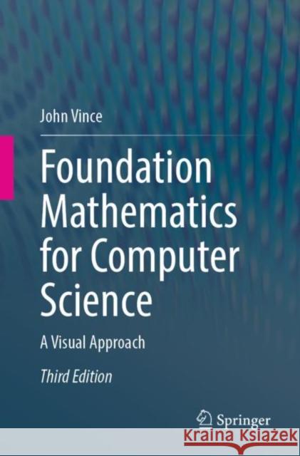 Foundation Mathematics for Computer Science: A Visual Approach John Vince 9783031174100 Springer - książka