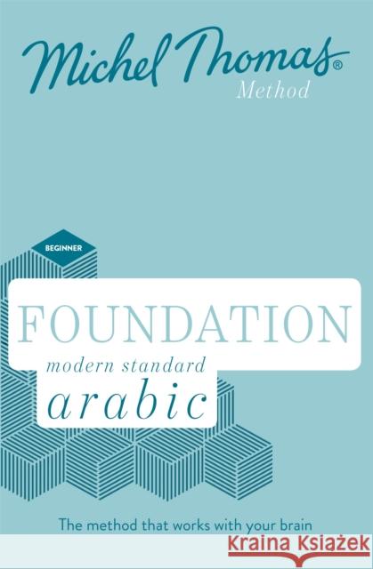 Foundation Modern Standard Arabic (Learn MSA with the Michel Thomas Method) Michel Thomas 9781473658875 John Murray Press - książka