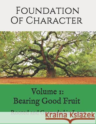 Foundation of Character: Rooted and Grounded in Love Carri Ann Pollard 9781499296303 Createspace Independent Publishing Platform - książka