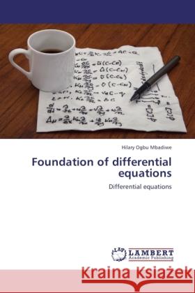 Foundation of differential equations Ogbu Mbadiwe, Hilary 9783844382679 LAP Lambert Academic Publishing - książka