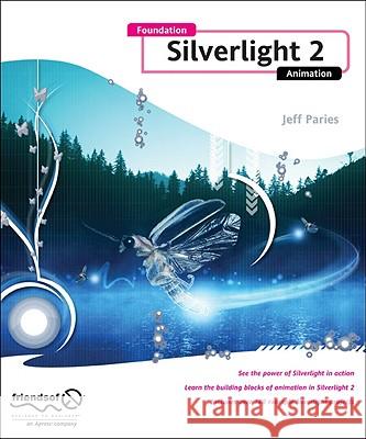 Foundation Silverlight 2 Animation Jeff Paries 9781430215691 Friends of ED - książka