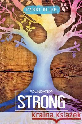 Foundation Strong Carri Oller Benedria D. Smith 9781984965370 Createspace Independent Publishing Platform - książka