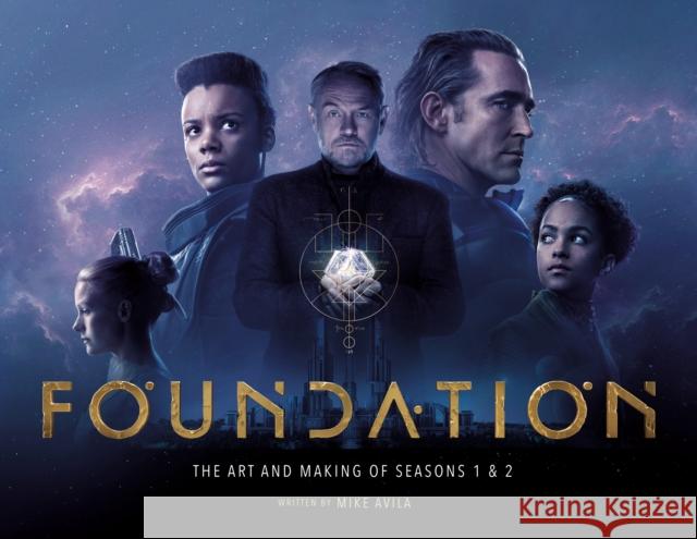 Foundation: The Art and Making of Seasons 1 & 2 Mike Avila 9781789098730 Titan Books Ltd - książka