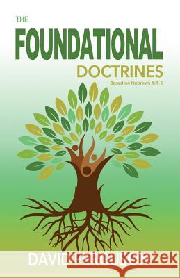 Foundational Doctrines: Based on Hebrews 6:1 - 2 David Ferguson 9781790823789 Independently Published - książka