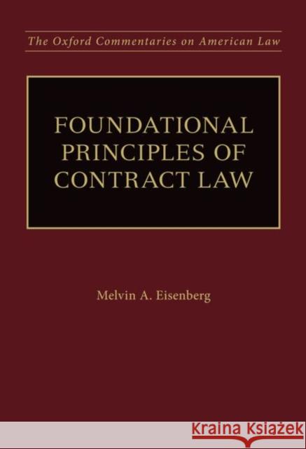 Foundational Principles of Contract Law Melvin A. Eisenberg 9780199731404 Oxford University Press, USA - książka