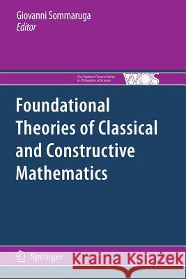 Foundational Theories of Classical and Constructive Mathematics Giovanni Sommaruga 9789400735613 Springer - książka