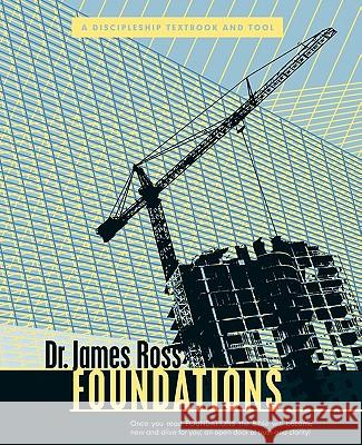 Foundations: A Discipleship Textbook and Tool Ross, James a. 9781449703110 WestBow Press - książka