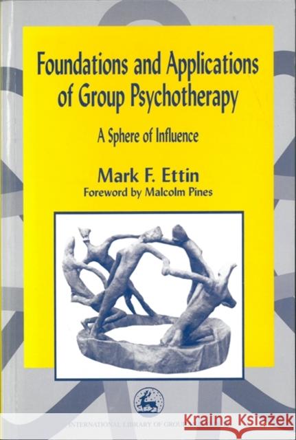 Foundations and Applications of Group Psychotherapy: A Sphere of Influence Ettin, Mark 9781853027956 Jessica Kingsley Publishers - książka