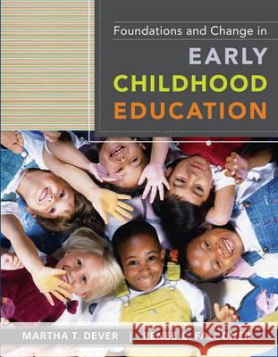 Foundations and Change in Early Childhood Education Martha T. Dever Renee C. Falconer 9780471472476 John Wiley & Sons - książka