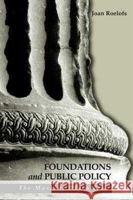 Foundations and Public Policy: The Mask of Pluralism Joan Roelofs 9780791456422 State University of New York Press - książka