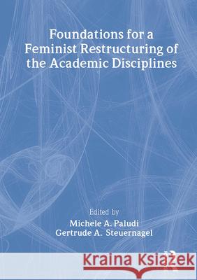 Foundations for a Feminist Restructuring of the Academic Disciplines Michele A. Paludi Gertrude A. Steuernagel 9780918393647 Harrington Park Press - książka