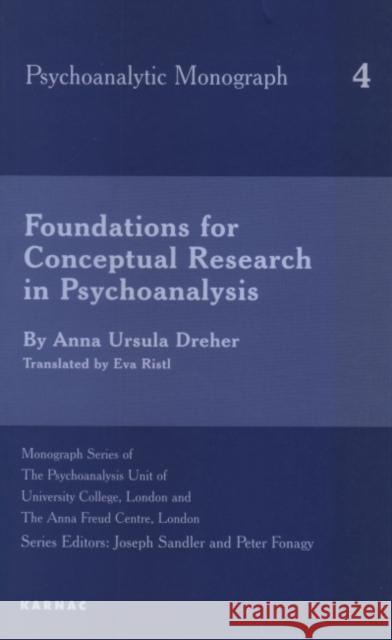 Foundations for Conceptual Research in Psychoanalysis Anna Ursula Dreher   9781855752443 Karnac Books - książka