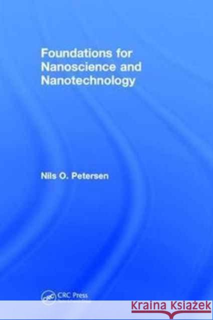 Foundations for Nanoscience and Nanotechnology Nils O. Petersen 9781138722491 CRC Press - książka