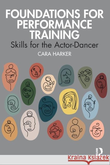 Foundations for Performance Training: Skills for the Actor-Dancer Cara Harker 9780367711801 Routledge - książka
