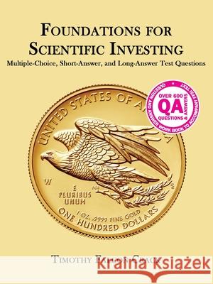 Foundations for Scientific Investing: Multiple-Choice, Short-Answer, and Long-Answer Test Questions Timothy Falcon Crack 9780995117358 Timothy Crack - książka