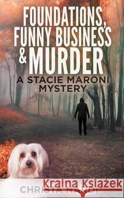 Foundations, Funny Business & Murder Christa Nardi 9781720193470 Independently Published - książka