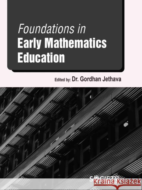 Foundations in Early Mathematics Education Gordhan Jethava 9781779563897 Society Publishing - książka