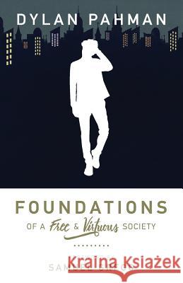 Foundations of a Free & Virtuous Society Samuel Gregg Dylan Pahman 9781942503545 Acton Institute for the Study of Religion & L - książka
