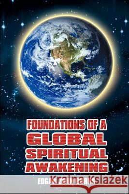 Foundations of a Global Spiritual Awakening Edgar John Burns 9781410758651 Authorhouse - książka