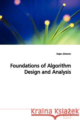 Foundations of Algorithm Design and Analysis Dejan Zivkovic 9783639135046 VDM Verlag - książka