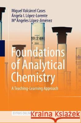 Foundations of Analytical Chemistry: A Teaching-Learning Approach Valcárcel Cases, Miguel 9783319874166 Springer - książka