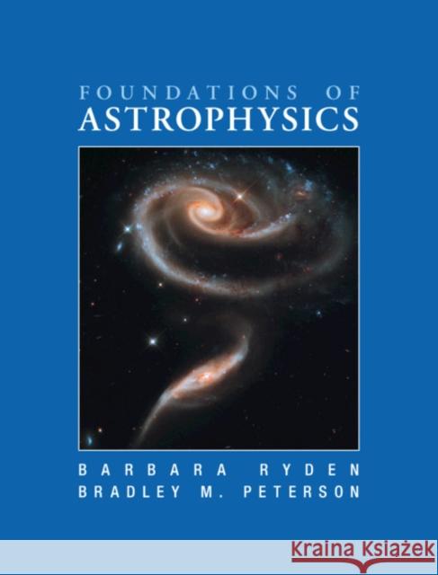 Foundations of Astrophysics Barbara Ryden Bradley M. Peterson 9781108831956 Cambridge University Press - książka