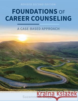 Foundations of Career Counseling: A Case-Based Approach Suzanne Dugger 9798823391580 Cognella Academic Publishing - książka