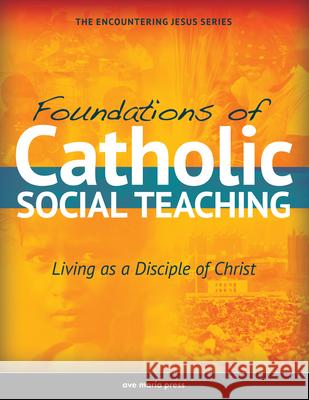 Foundations of Catholic Social Teaching Ave Maria Press 9781594714672 Ave Maria Press - książka