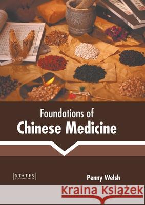 Foundations of Chinese Medicine Penny Welsh 9781639892143 States Academic Press - książka