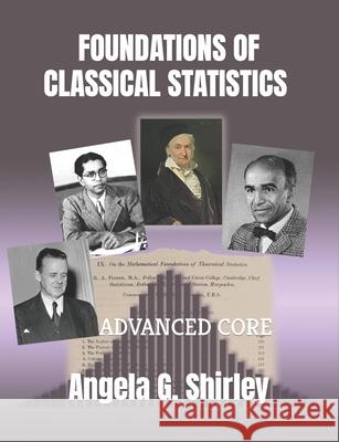 Foundations of Classical Statistics: Advanced Core Angela G Shirley 9798599415183 Independently Published - książka
