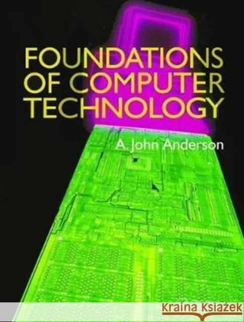 Foundations of Computer Technology Alexander John Anderson 9781138413962 Taylor and Francis - książka