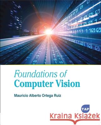 Foundations of Computer Vision Mauricio Alberto Ortega Ruiz 9781779568847 Toronto Academic Press - książka